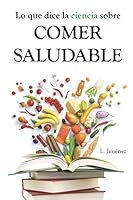 Lo que dice la ciencia sobre comer saludable 1711095990 Book Cover