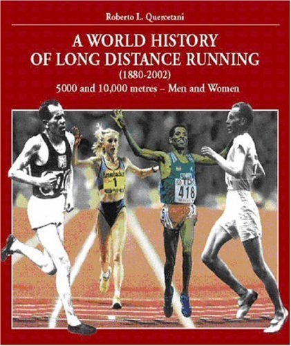 World History of Long Distance Running (1880-2002): Track Events - Men and Men
