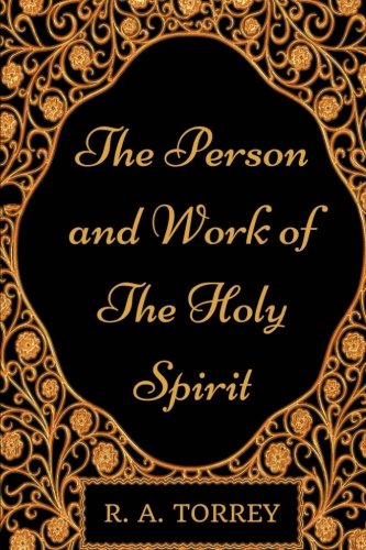 The Person and Work of The Holy Spirit: By R. A... 1975800109 Book Cover