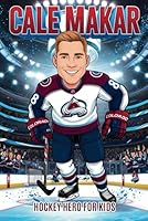 Cale Makar Biography: Hockey Hero for Kids- The True Story of an NHL Champion Who Proved That Kindness and Hard Work Win the Game. B0F673L5NB Book Cover