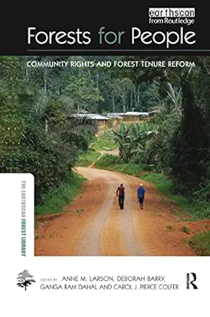 Forests for People: Community Rights and Forest Tenure Reform (The Earthscan Forest Library)-Wow! eBook