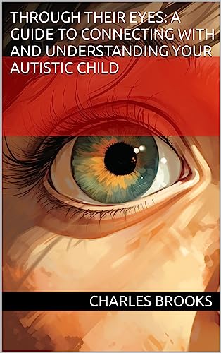 Amazon.com: Through Their Eyes: A Guide to Connecting With and ...