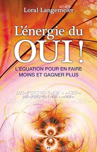 L'énergie du Oui ! L'équation pour en faire moi... [French_canadian] 2896677879 Book Cover