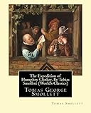The Expedition of Humphry Clinker, By Tobias Smollett (World's Classics): Tobias George Smollett