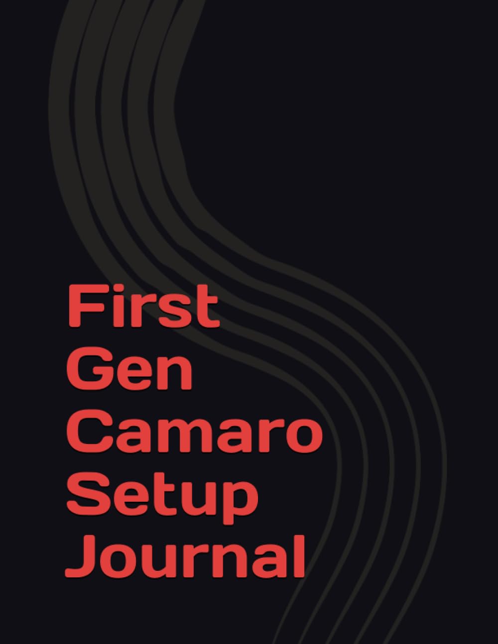 First Gen Camaro Setup Journal