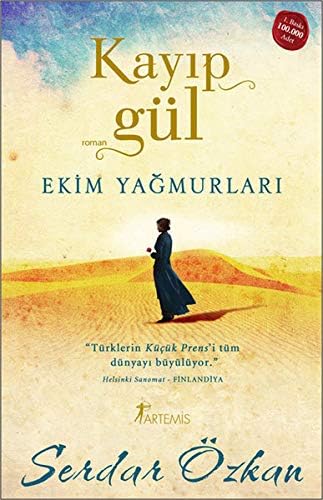 Ekim Yağmurları: Kayıp Gül "Türklerin Küçük Prens'i tüm dünyayı büyülüyor." Helsinki Sanomat - Finlandiya