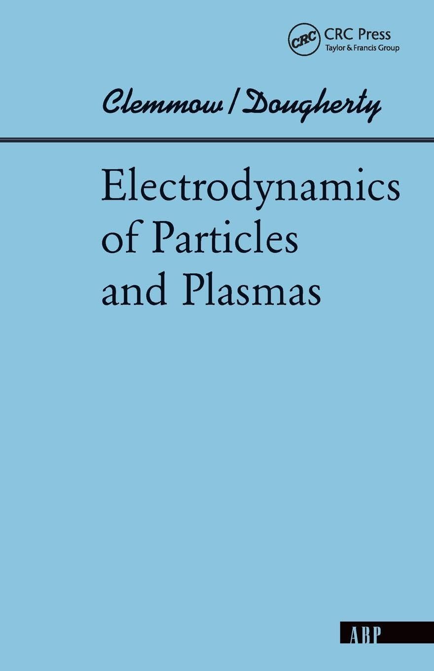 Electrodynamics Of Particles And Plasmas (Advanced Books Classics)
