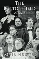 The Button Field: A Novel 0615965008 Book Cover