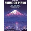 Anime on Piano - Standards 15 Hit Japanese Anime Songs. Klavier.