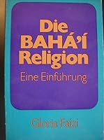 The Bahá'í Faith; An Introduction 0877430519 Book Cover