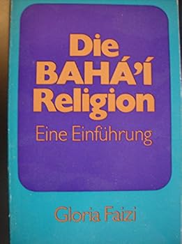 The Bahá'í Faith; An Introduction
