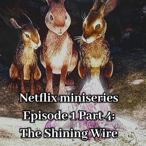 175: Netflix miniseries Episode 1 Part 4: The Shining Wire Podcast Por  arte de portada