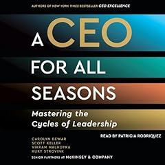 A CEO for All Seasons Audiolibro Por Carolyn Dewar, Scott Keller, Vikram Malhotra, Kurt Strovink arte de portada