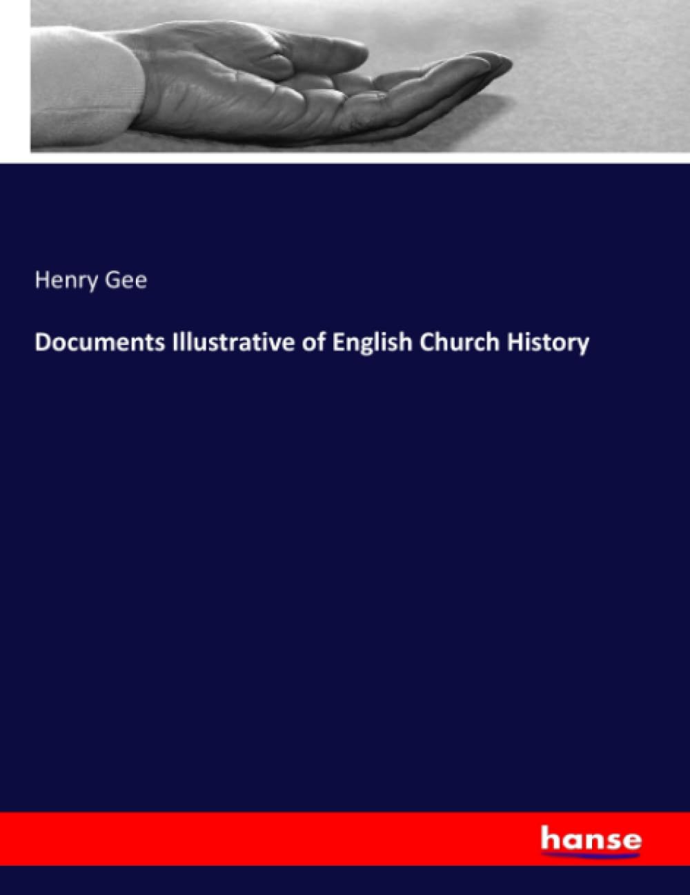 Documents Illustrative of English Church History