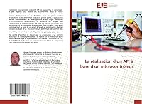 La Ra(c)Alisation D Un API a Base D Un Microcontraleur 3841745970 Book Cover