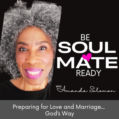 Couverture de Be Soulmate Ready! Love | Christian Singles | Relationships & Marriage...God&rsquo;s Way