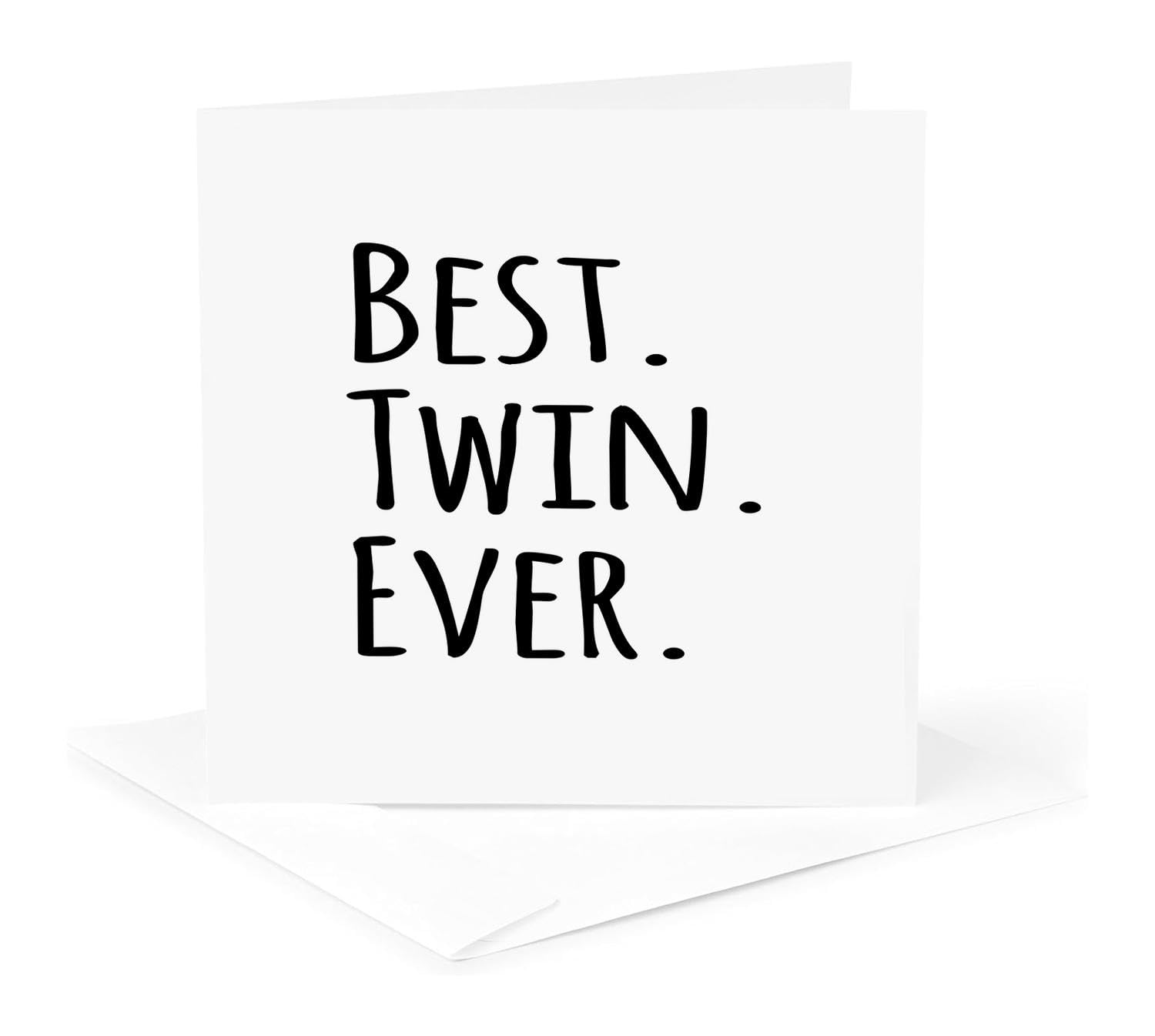Best Twin Ever - for twin brothers or sisters - siblings- Greeting Card, 6 x 6 inches, single (gc_151545_5)