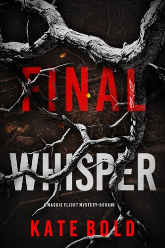 Final Whisper (A Maggie Flight Suspense Thriller—Book Six)
