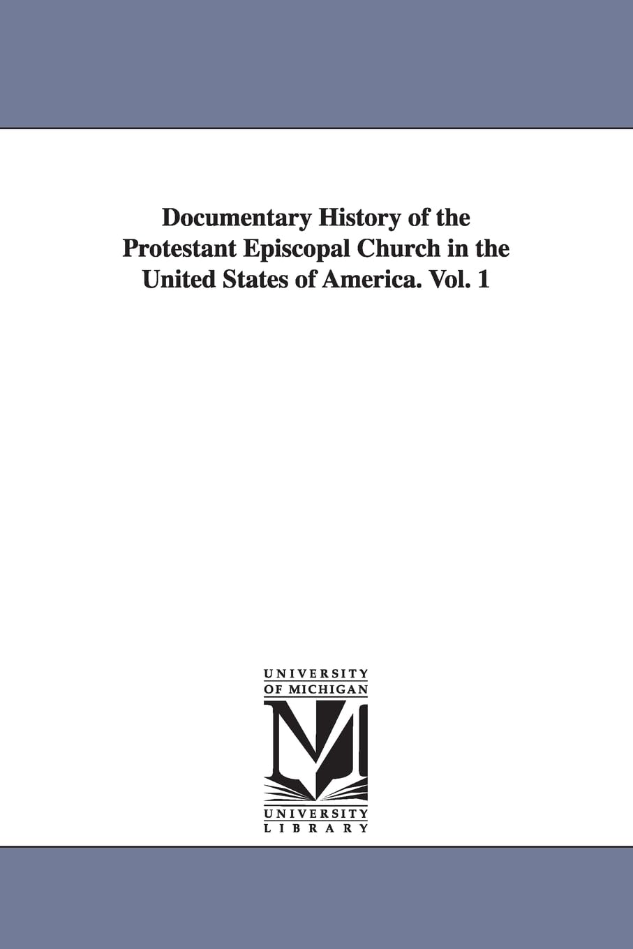 Documentary history of the Protestant Episcopal church in the United States of America.: 1