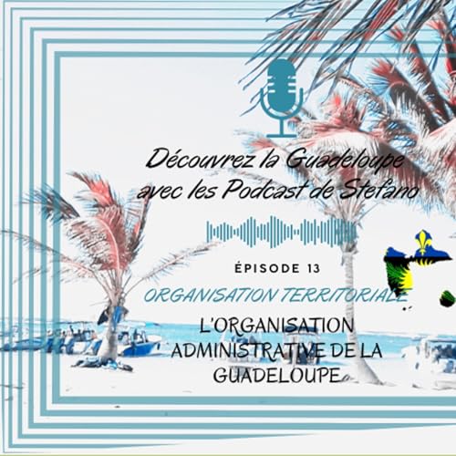 L’organisation administrative de la Guadeloupe