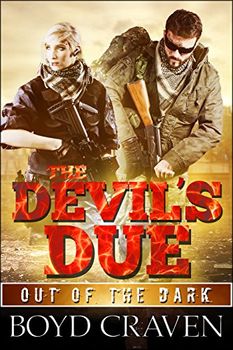 The Devil's Due: A Post Apocalyptic Thriller (Out Of The Dark Book 3)