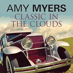 Classic in the Clouds Audiobook By Amy Myers cover art