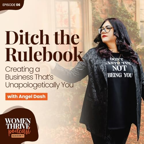 Page de couverture de Ditch the Rulebook: Creating a Business That’s Unapologetically You with Angel Dash