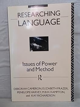 Researching Language : Issues of Power and Method (Politics of Language)