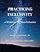 Practicing Inclusivity: A Workbook for Transformation