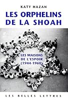 Les Orphelins de La Shoah: Les Maisons de L'Espoir (1944-1960) 2251380469 Book Cover