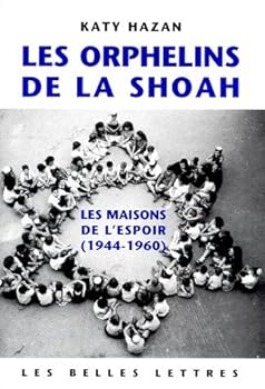 Paperback Les Orphelins de la Shoah: Les Maisons de l'Espoir (1944-1960) [French] Book