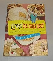 101 Ways to a Man's Heart : Delicious Prize-Winning Recipes All Using E-Z Bake Flour B000QVLS2W Book Cover