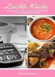 Leichte Küche - Rezepte für Multifunktions – Küchenmaschinen