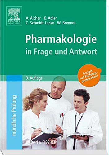 Pharmakologie in Frage und Antwort: Fragen und Fallgeschichten zur Vorbereitung auf mündliche Prüfungen während des Semesters und im Examen: Fragen ... im Examen. Basiert auf Prüfungsprotokollen Pharmakologie in Frage und Antwort: Fragen und Fallgeschichten zur Vorbereitung auf mündliche Prüfungen während des Semesters und im Examen: Fragen ... im Examen. Basiert auf Prüfungsprotokollen