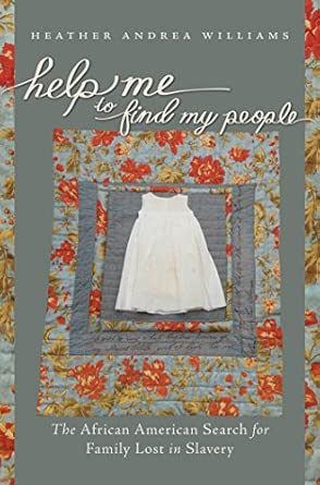 Help Me to Find My People: The African American Search for Family Lost in Slavery New Edition book cover