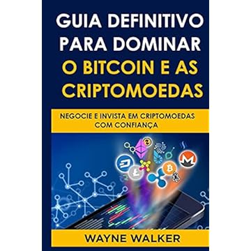 Capa do livro Guia Definitivo Para Dominar o Bitcoin e as Criptomoedas: Negocie E Invista Em Criptomoedas Com Confiança