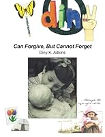 Can Forgive, But Can Not Forget 0989573028 Book Cover