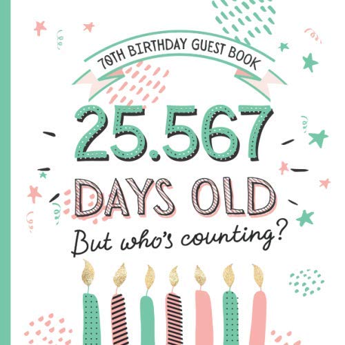 70th Birthday Guest Book: Funny 70th Birthday Decorations & Keepsake Memory & Fun Birthday Gifts for men and women - 70 Years - Decor Guestbook with beautiful pages for Wishes and Photos of Guests