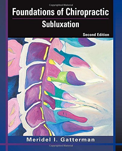 [Foundations of Chiropractic: Subluxation, 2e] [Author: Gatterman MA DC MEd, Meridel I.] [April, 2005]