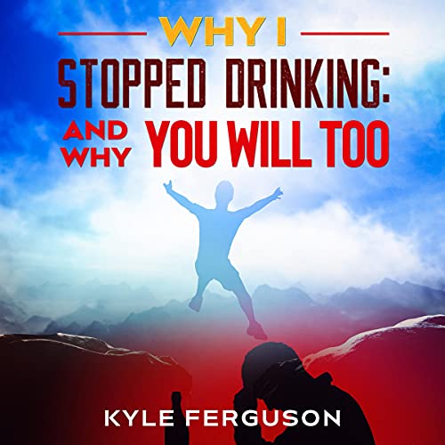 Why I Stopped Drinking by Kyle Ferguson episode artwork