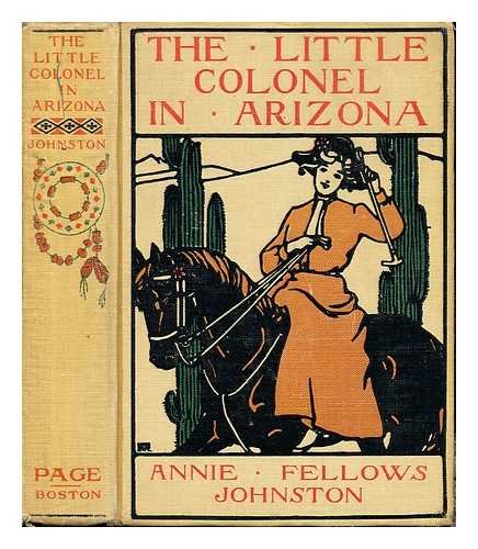 The little colonel in Arizona / by Annie Fellow... B077DD7XKJ Book Cover