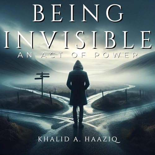 Being Invisible Audiolibro Por Khalid A. Haaziq arte de portada