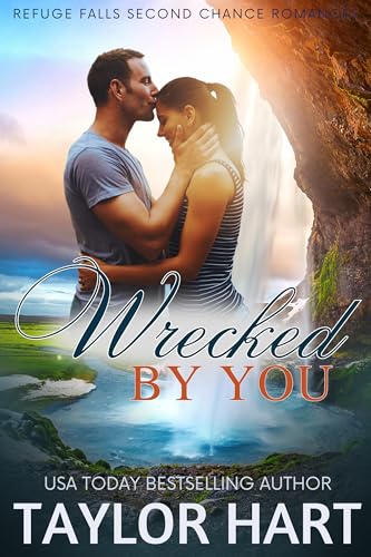 Wrecked By You: Sweet Second Chances (Refuge Falls Small Town Billionaire Romances Book 2)