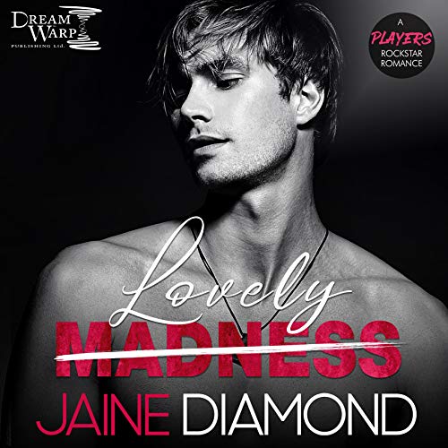 Cover art for Lovely Madness: A Players Rockstar Romance