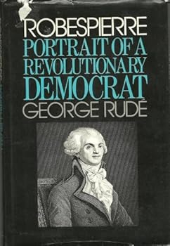 Hardcover Robespierre: Portrait of a Revolutionary Democrat Book