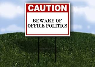 Beware of Office Politics Caution 1 Single Sided 18x24 in Yard Road Sign w/stand