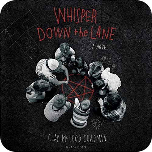 Whisper Down the Lane By: Clay McLeod Chapman
