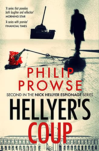 Hellyer's Coup Hellyer's Coup: Second in the Nick Hellyer Espionage Series by Philip Prowse