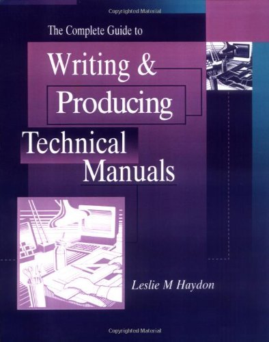 The Complete Guide to Writing & Producing Technical Manuals