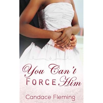 You Can't Force Him